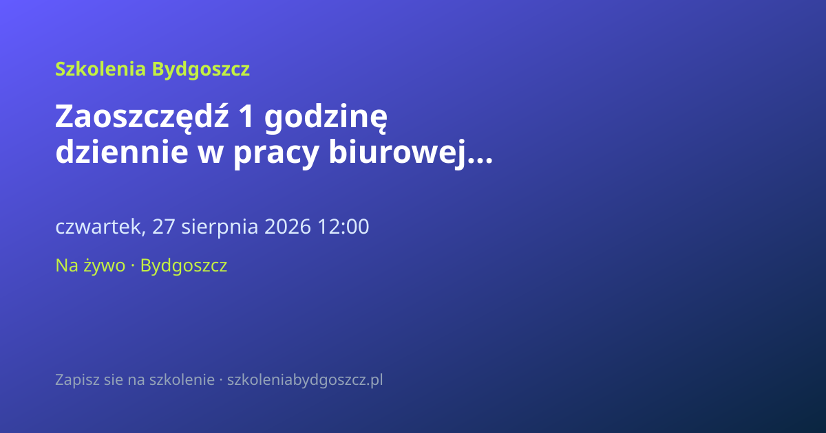 Zaoszczędź 1 godzinę dziennie w pracy biurowej dzięki AI