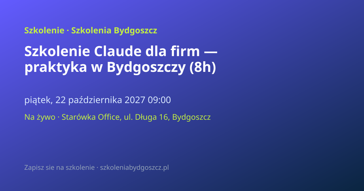 Szkolenie Claude dla firm — praktyka w Bydgoszczy (8h)